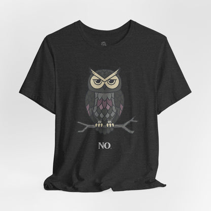 No. Owl T-Shirt | Funny Owl Tee