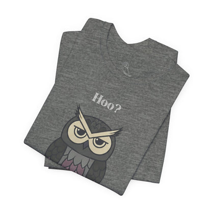 Owl 'Hoo? Not You' Tee | Owl Tee, Sarcastic Quote, Punny