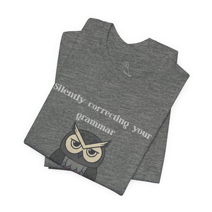 Silently Correcting Your Grammar Owl T-Shirt | Sarcastic Quote, Owl Tee