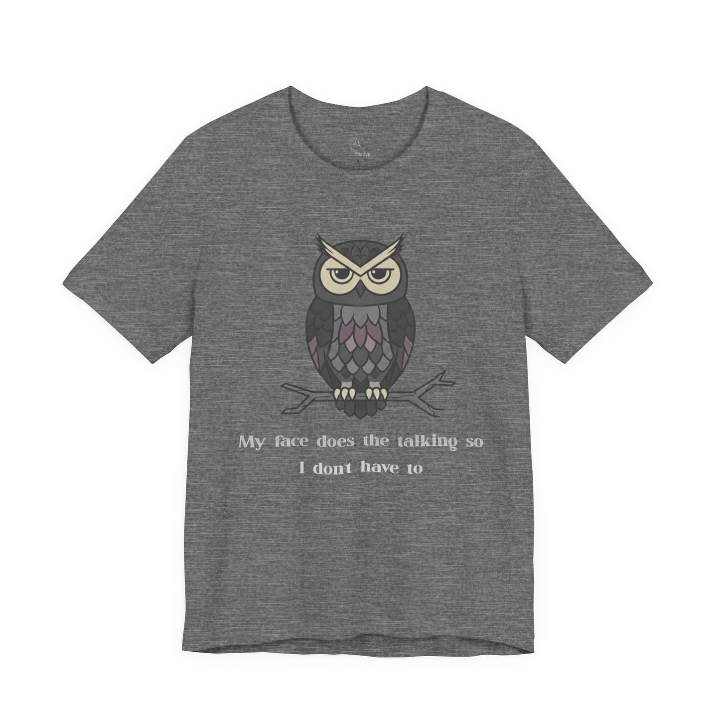 Judgy Owl: My face does the talking... | Sarcastic Quote, Owl Tee