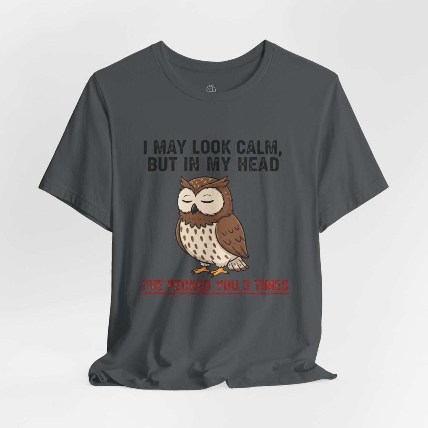 I May Look Calm | Owl Graphic Tee
