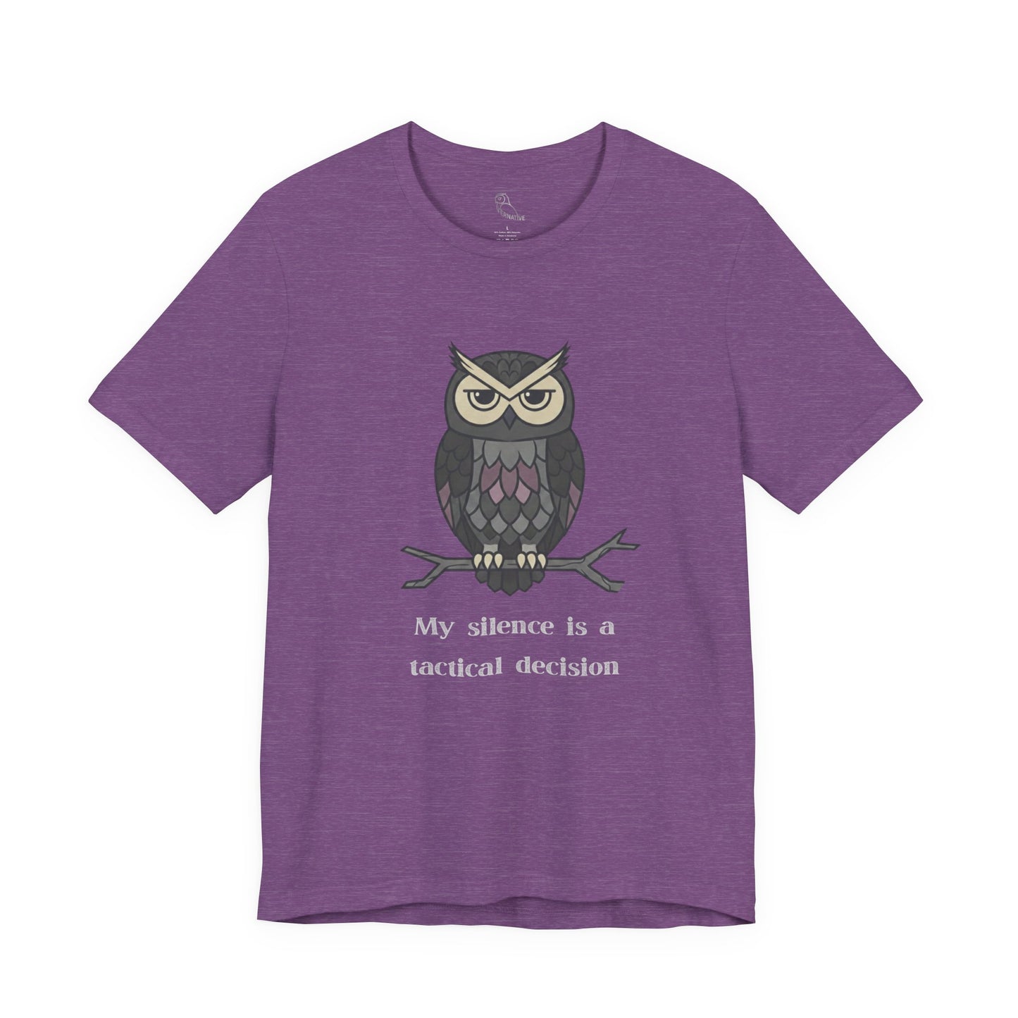 My Silence Is A Tactical Decision Owl T-Shirt | Owl Illustration, Sarcastic Quote