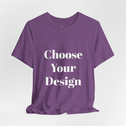 Choose Your Design Tee