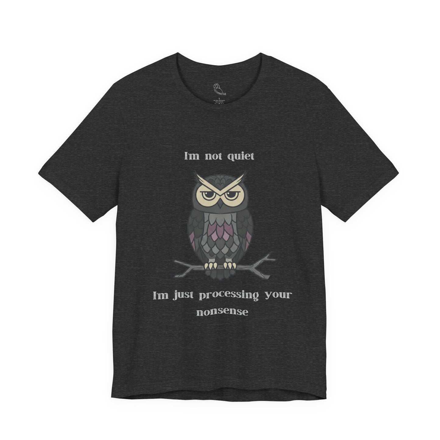 I'm Processing Your Nonsense Owl T-Shirt | Sarcastic Quote, Owl Tee