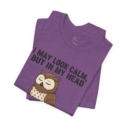 I May Look Calm | Owl Graphic Tee