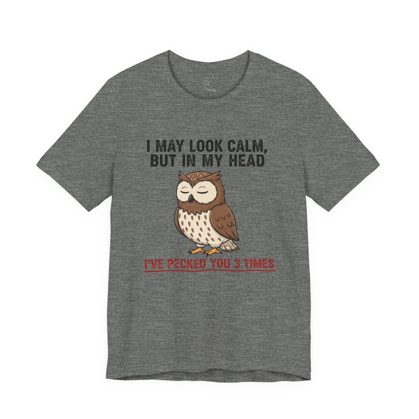 I May Look Calm | Owl Graphic Tee