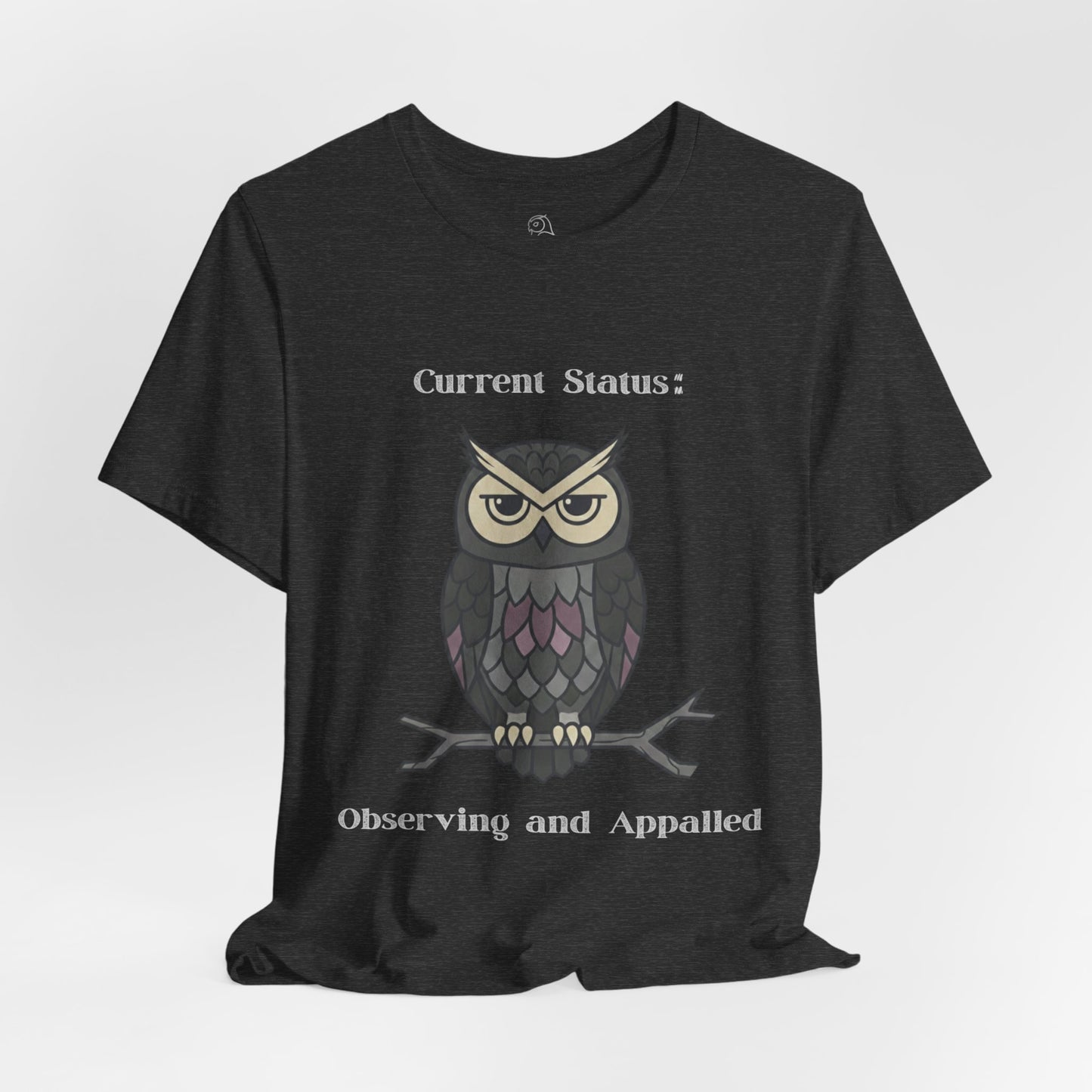 Current Status Owl T-Shirt | Sarcastic Quote, Owl Tee