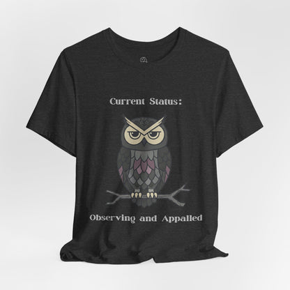 Current Status Owl T-Shirt | Sarcastic Quote, Owl Tee