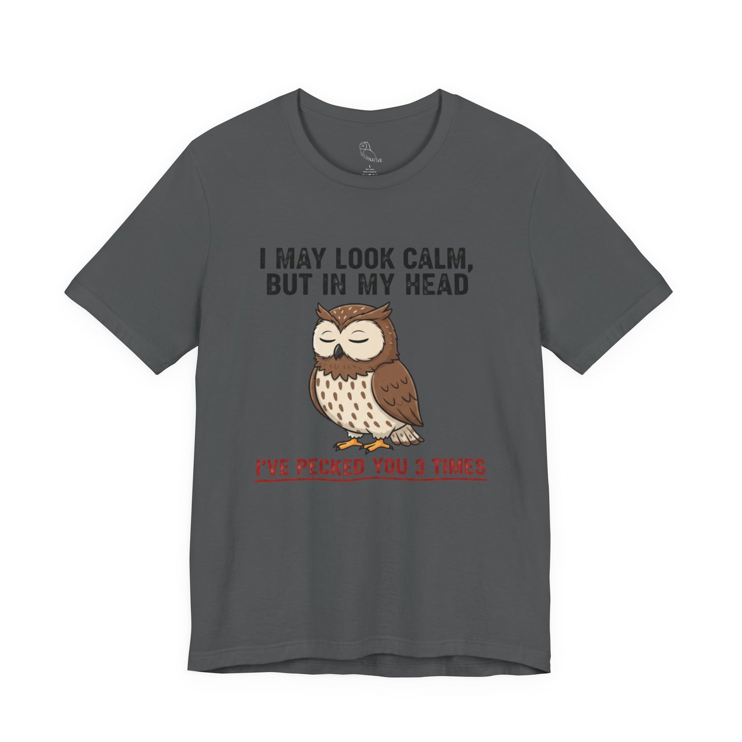 I May Look Calm | Owl Graphic Tee