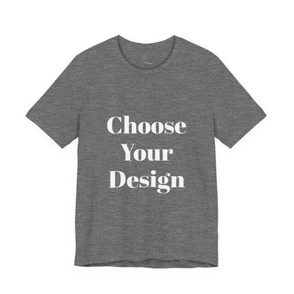 Choose Your Design Tee