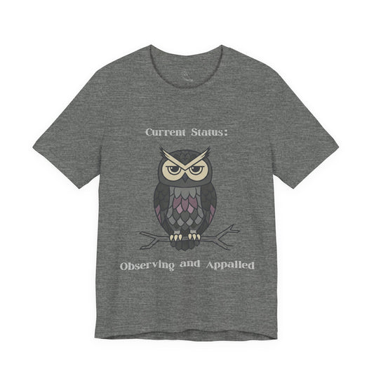 Current Status Owl T-Shirt | Sarcastic Quote, Owl Tee