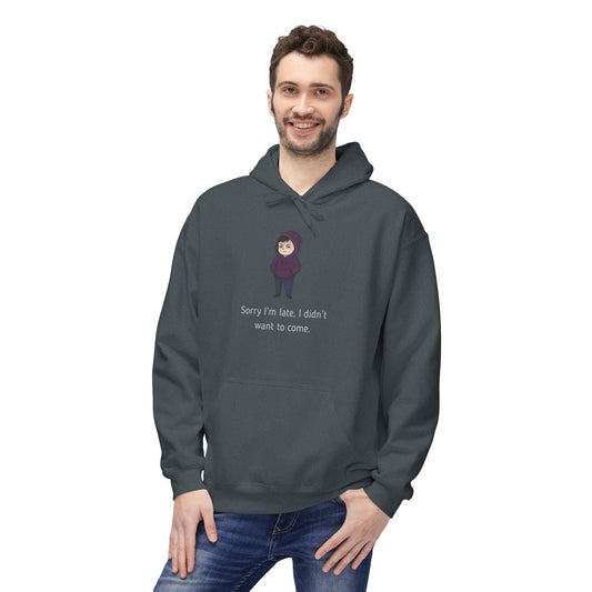 Sorry I'm Late  | Introvert Graphic Hoodie