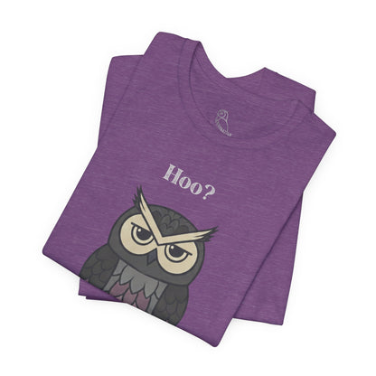 Owl 'Hoo? Not You' Tee | Owl Tee, Sarcastic Quote, Punny