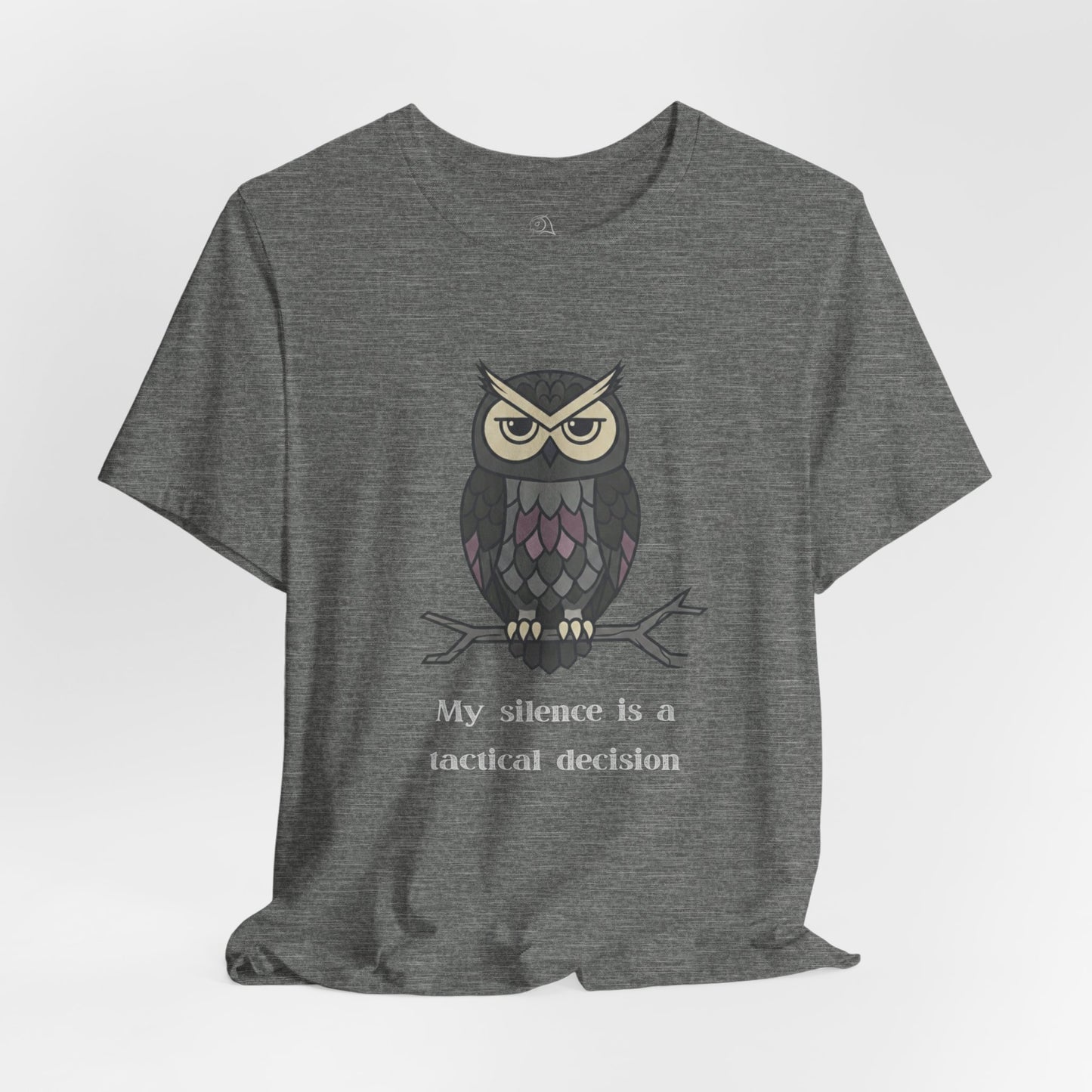 My Silence Is A Tactical Decision Owl T-Shirt | Owl Illustration, Sarcastic Quote