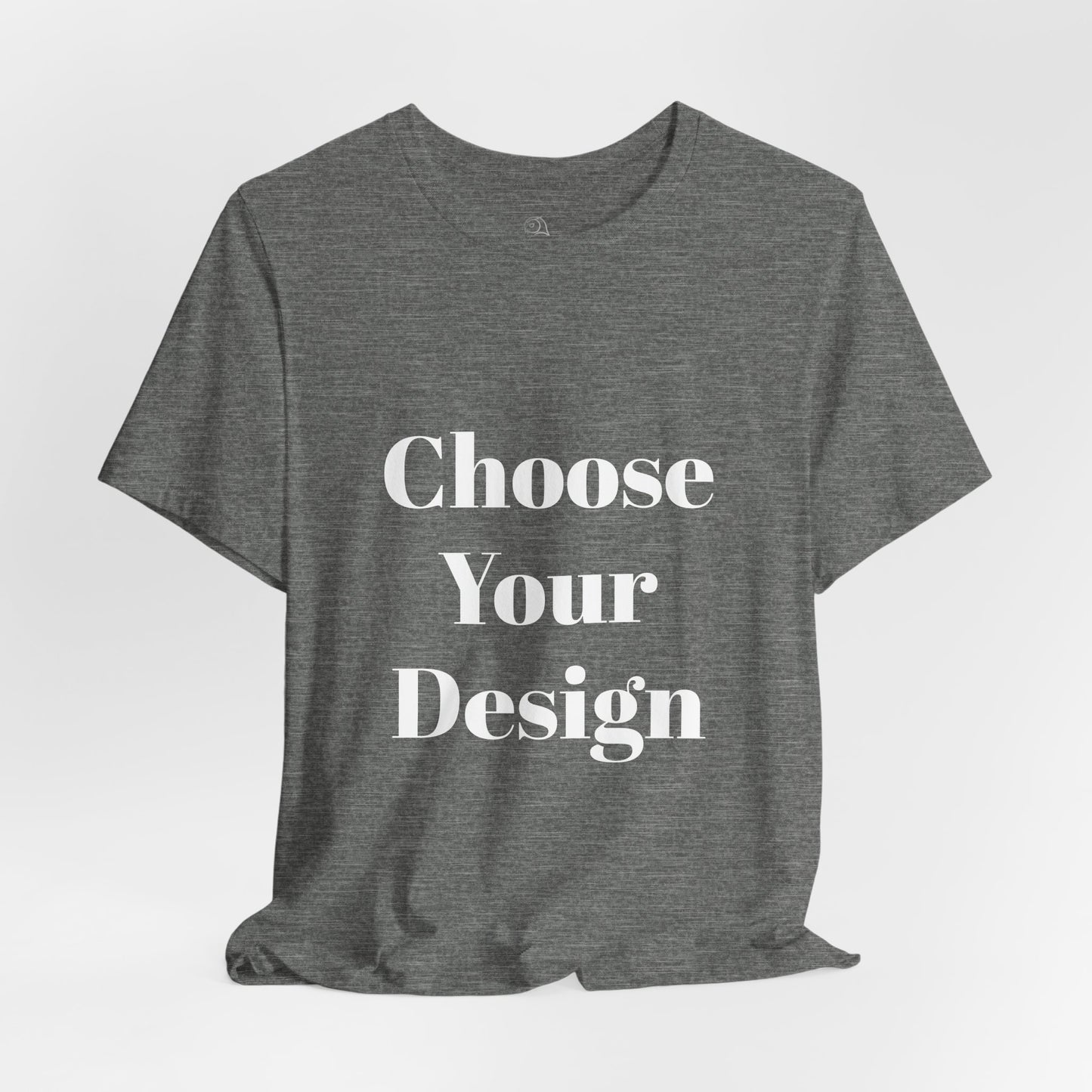Choose Your Design Tee