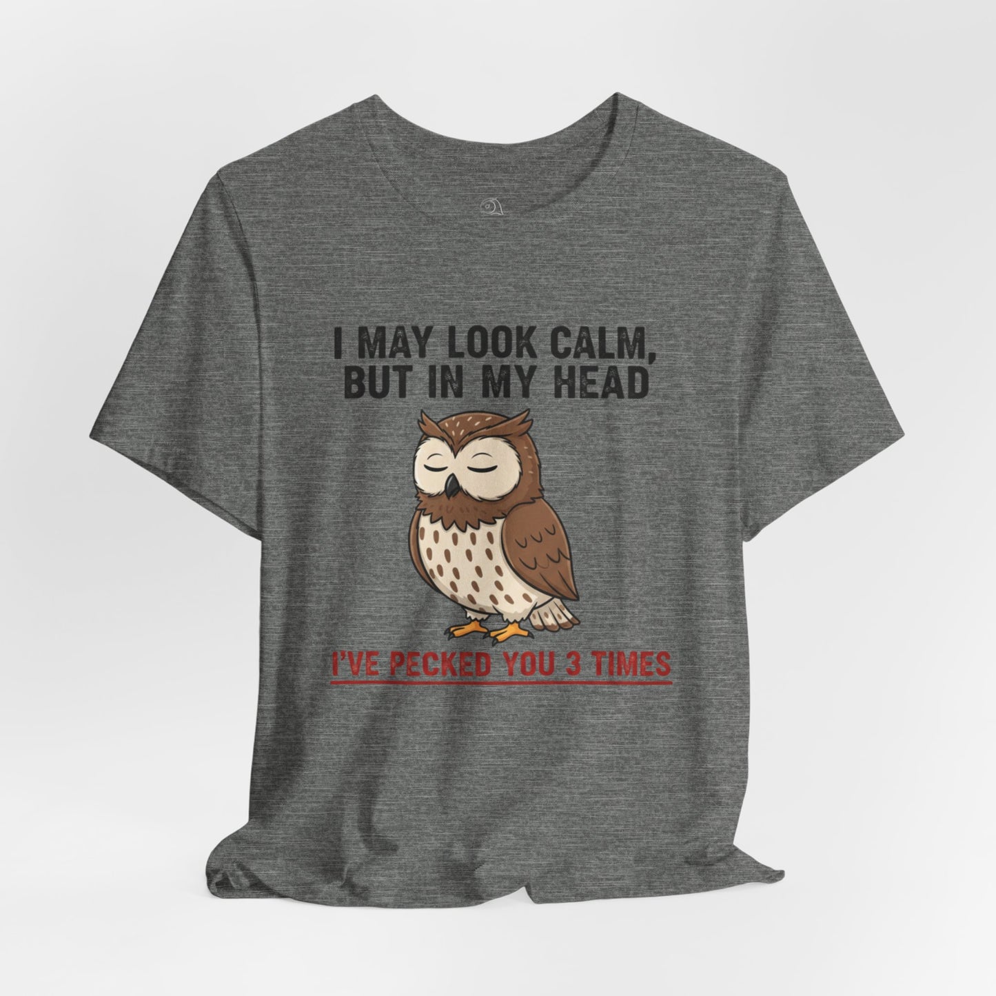 I May Look Calm | Owl Graphic Tee