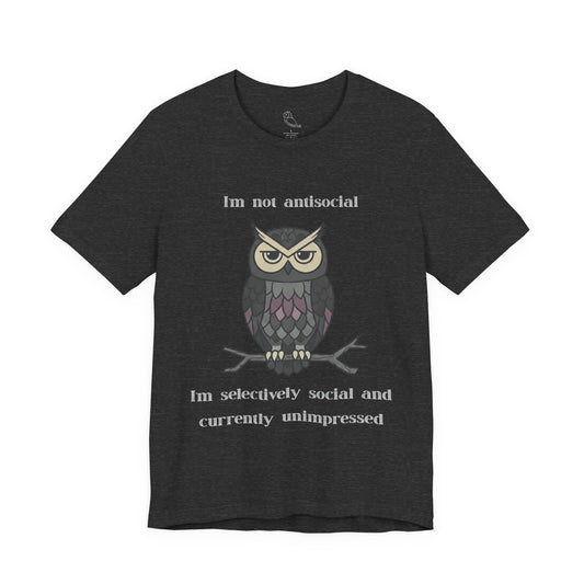 Selectively Social Owl T-Shirt | Sarcastic Quote, Owl Tee