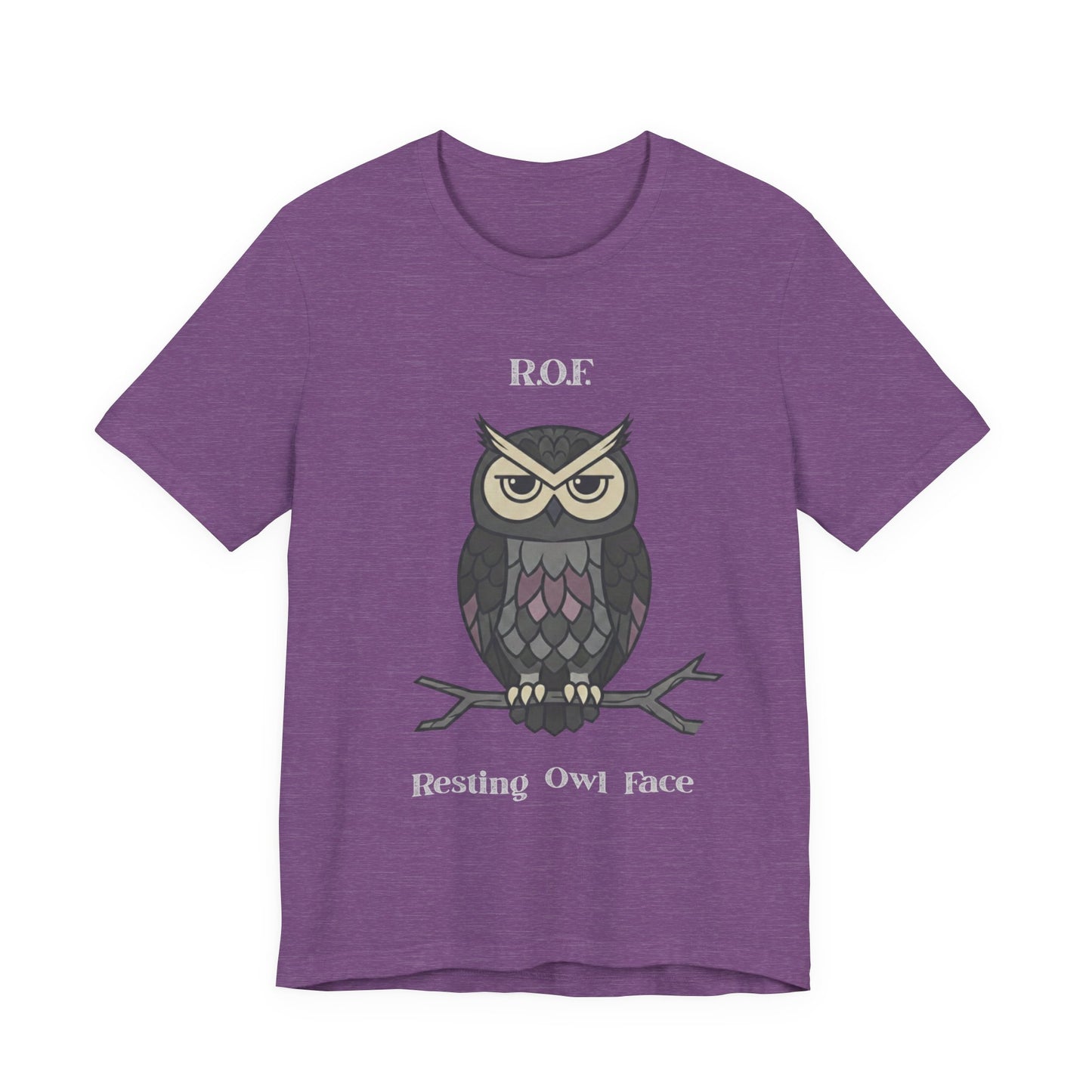 Resting Owl Face Tee | Sarcastic Quote, R.O.F. Owl Tee