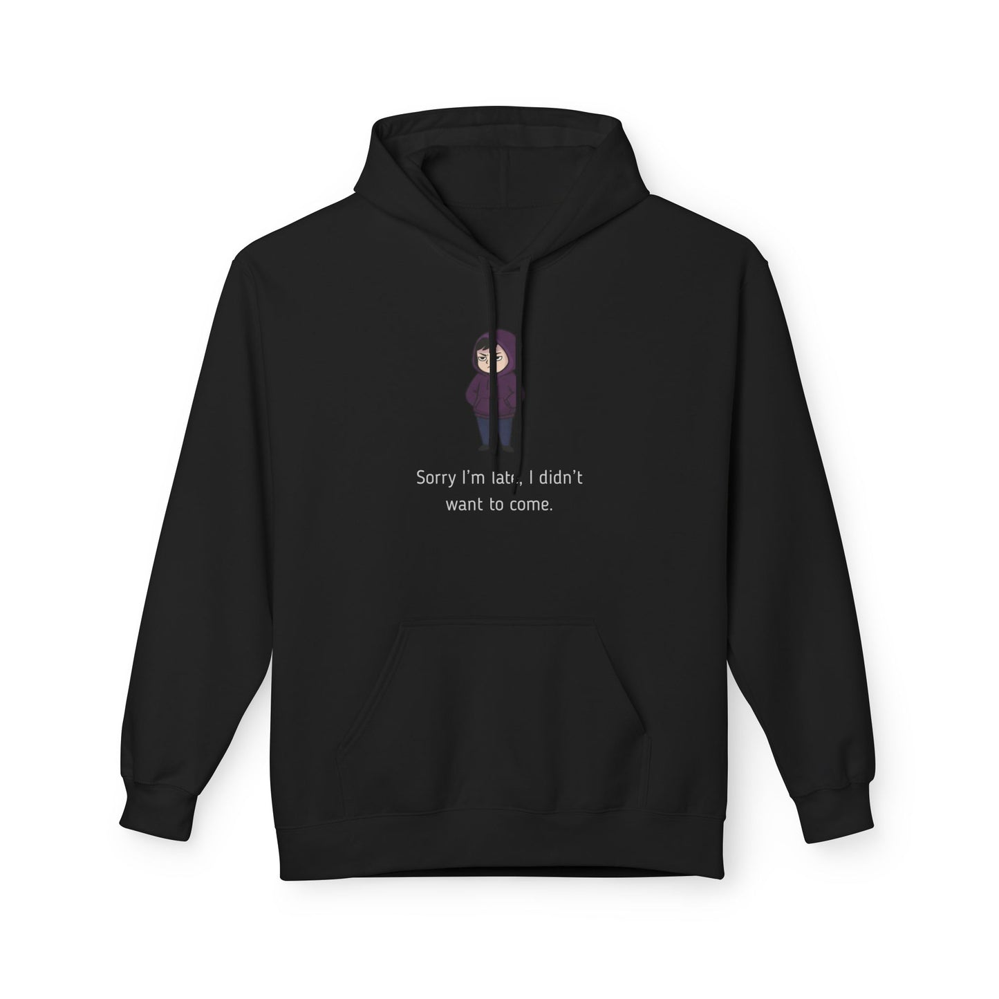 Sorry I'm Late  | Introvert Graphic Hoodie