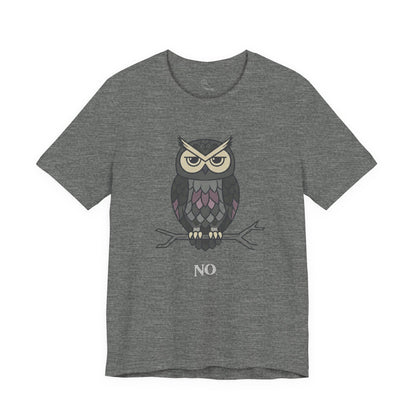 No. Owl T-Shirt | Funny Owl Tee