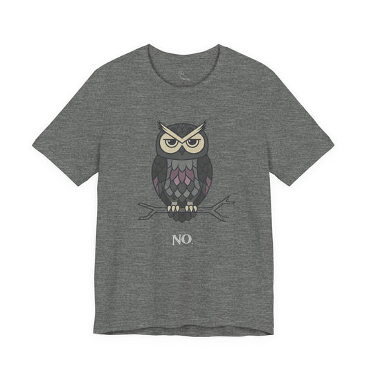 No. Owl T-Shirt | Funny Owl Tee