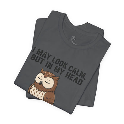 I May Look Calm | Owl Graphic Tee