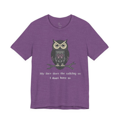 Judgy Owl: My face does the talking... | Sarcastic Quote, Owl Tee