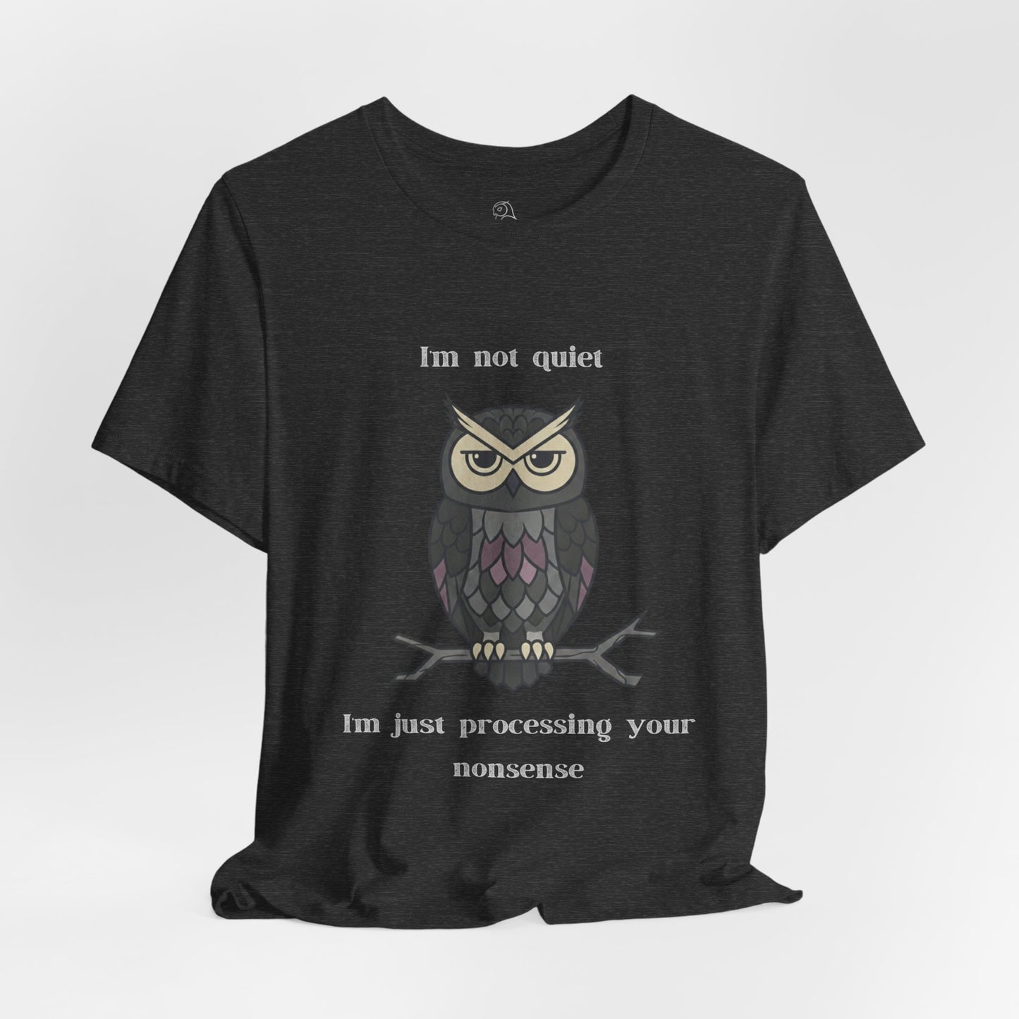 I'm Processing Your Nonsense Owl T-Shirt | Sarcastic Quote, Owl Tee