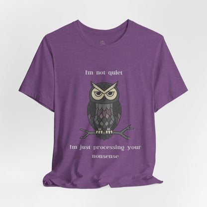 I'm Processing Your Nonsense Owl T-Shirt | Sarcastic Quote, Owl Tee